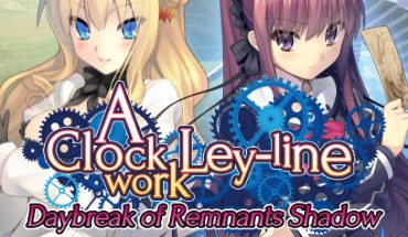 A Clockwork Ley-Line: Daybreak of Remnants Shadow