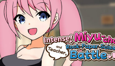 Intense! Miyu-chan and Teacher's Rock-Paper-Scissors battle!