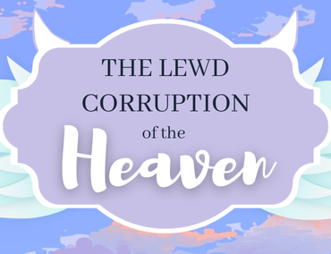 The Lewd Corruption of the Heaven (v0.1.6)