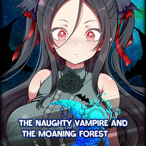 The Naughty Vampire and the Moaning Forest