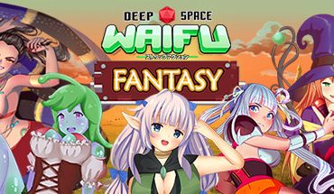 Deep Space Waifu: FANTASY