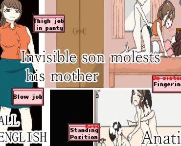 Invisible son molests his mother