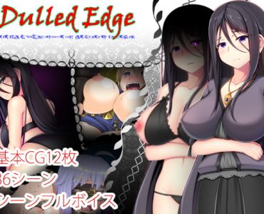 Dulled-Edge